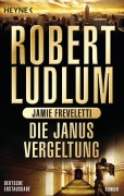 Cover-Bild zum Titel 'Die Janus-Vergeltung' von 'Robert Ludlum, Jamie Freveletti'