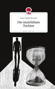 Cover-Bild zum Titel 'Die unsichtbare Tochter. Life is a Story - story.one' von 'Anna Sophie Brauner'
