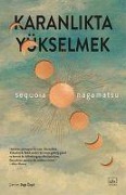 Cover-Bild zum Titel 'Karanlikta Yükselmek' von 'Sequoia Nagamatsu'