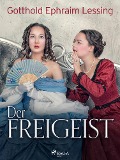Cover-Bild zum Titel 'Der Freigeist' von 'Gotthold Ephraim Lessing'