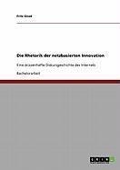 Die Rhetorik der netzbasierten Innovation - Fritz Gnad