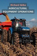 Agricultural Equipment Operations - Richard Skiba