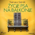 ¿ycie psa na balkonie - Tomasz Górski