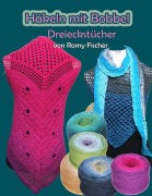 Cover-Bild zum Titel 'Häkeln mit Bobbel - Dreieckstücher' von 'Romy Fischer'