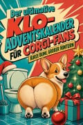 Cover-Bild zum Titel 'Der ultimative Klo-Adventskalender für Corgi-Fans' von 'Isabella Münch'