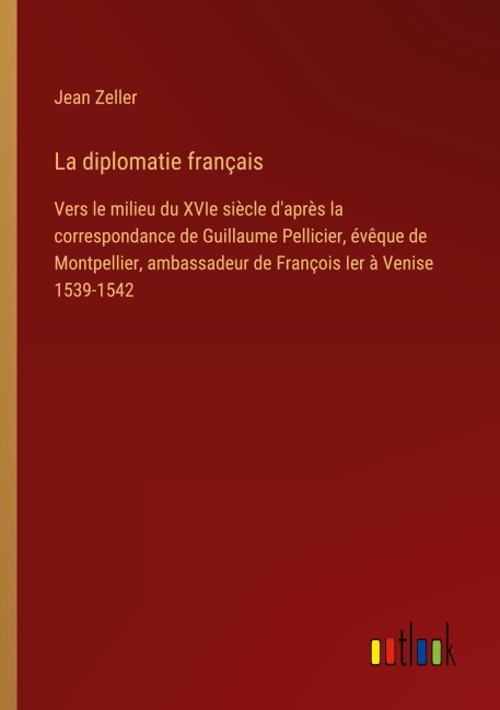La diplomatie français - Jean Zeller