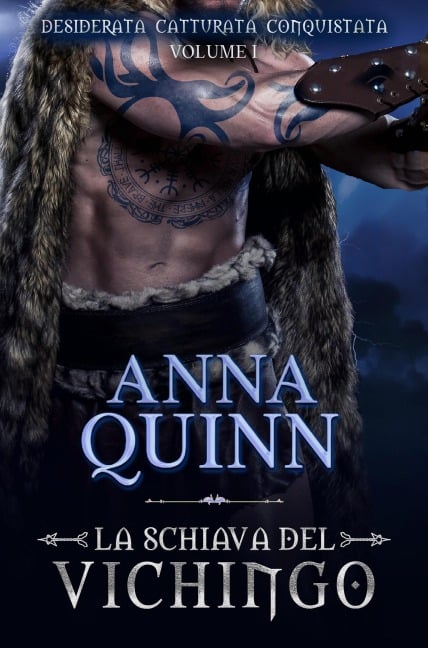 La Schiava del Vichingo (Desiderata. Catturata. Conquistata., #1) - Anna Quinn