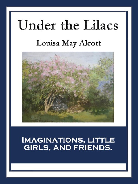 Under the Lilacs - Louisa May Alcott