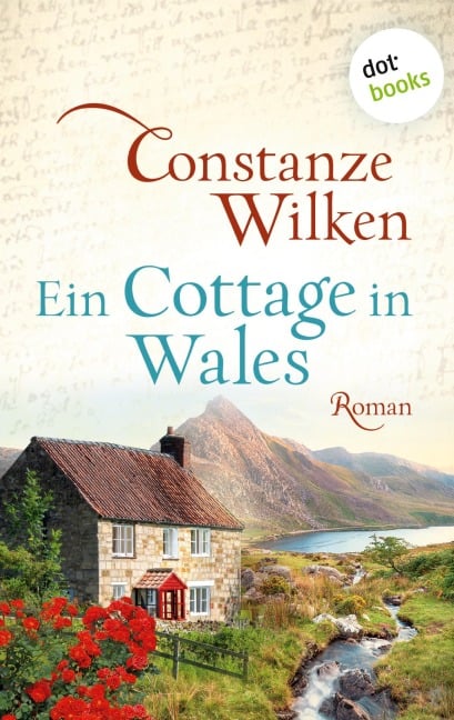 Ein Cottage in Wales - oder: Die Frau aus Martinique - Constanze Wilken