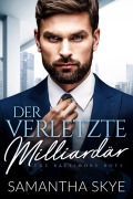 Cover-Bild zum Titel 'Der verletzte Milliardär' von 'Samantha Skye'