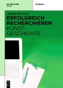 Cover-Bild zum Titel 'Erfolgreich recherchieren - Kunstgeschichte' von 'Angela Karasch'