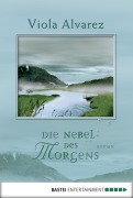 Cover-Bild zum Titel 'Die Nebel des Morgens' von 'Viola Alvarez'