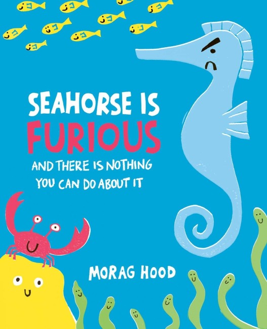 Seahorse Is Furious - Morag Hood