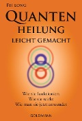 Cover-Bild zum Titel 'Quantenheilung leicht gemacht' von 'Fei Long'