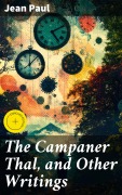 Cover-Bild zum Titel 'The Campaner Thal, and Other Writings' von 'Jean Paul'