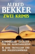 Cover-Bild zum Titel 'Zwei Krimis: Kommissar Tegeler und die Selbstgerechten & Jesse Trevellian und der Polizistenmörder' von 'Alfred Bekker'