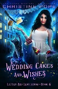Wedding Cakes and Wishes (Lattes and Levitation, #6) - Christine Pope