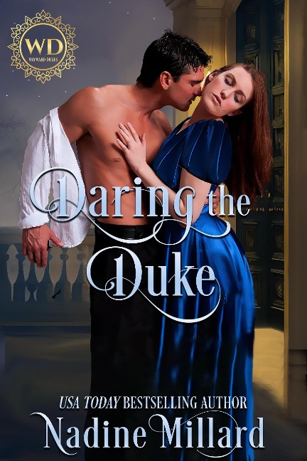 Daring the Duke (Wayward Dukes' Alliance, #6) - Nadine Millard, Wayward Dukes