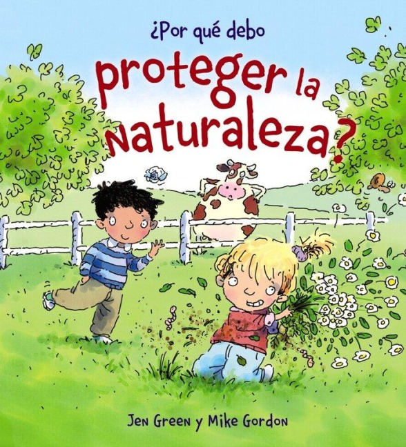 Por Que Debo Proteger la Naturaleza? - Jen Green