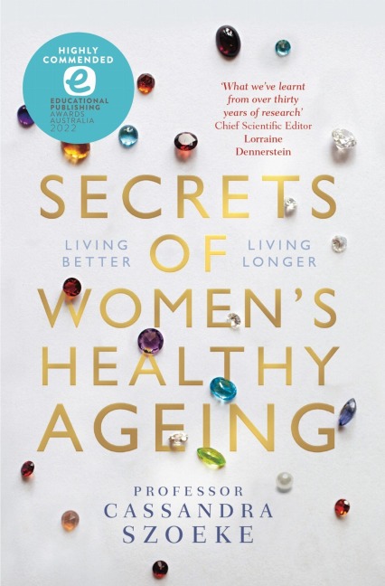 Secrets of Women's Healthy Ageing - Cassandra Szoeke