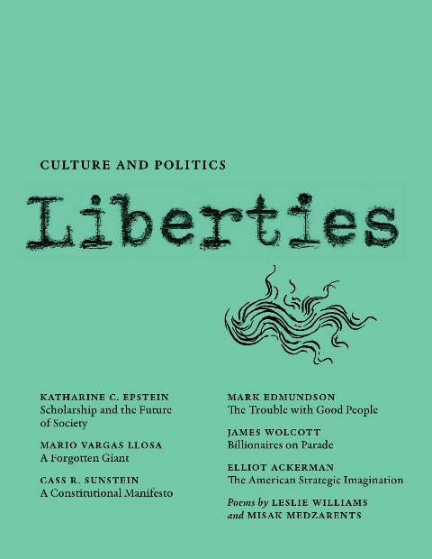 Liberties Journal of Culture and Politics - Mario Vargas Llosa, Daphne Merkin, James Russell, Robert Alter, Rachel Connolly