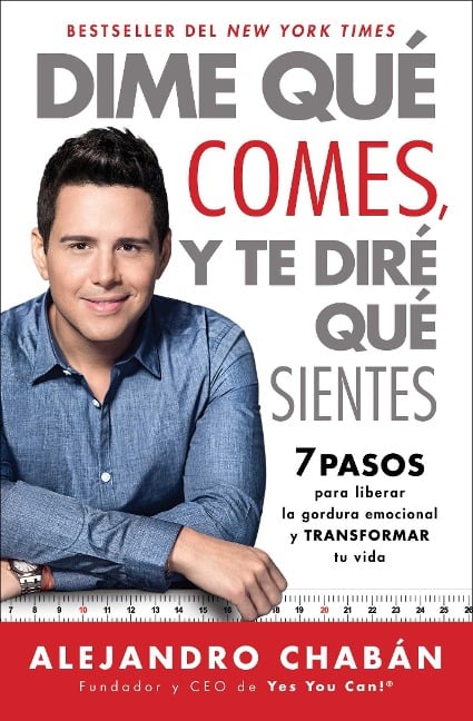 Dime Que Comes Y Te Dire Que Sientes (Think Skinny, Feel Fit Spanish Edition) - Alejandro Chabán