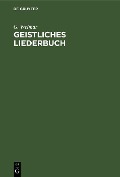 Geistliches Liederbuch - G. Weimar