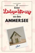 Cover-Bild zum Titel 'Eine Liebeserklärung an den Ammersee' von 'Lena Friedrich'