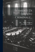 Cover-Bild zum Titel 'Elementi Di Diritto Criminale...' von 'Giovanni Carmignani, Filippo Ambrosoli'