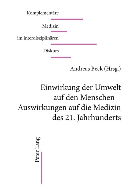 Einwirkungen der Umwelt auf den Menschen - Auswirkungen auf die Medizin des 21. Jahrhunderts - 
