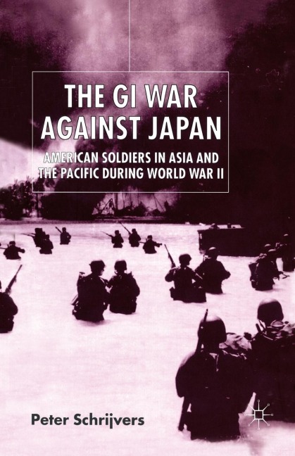 The GI War Against Japan - P. Schrijvers