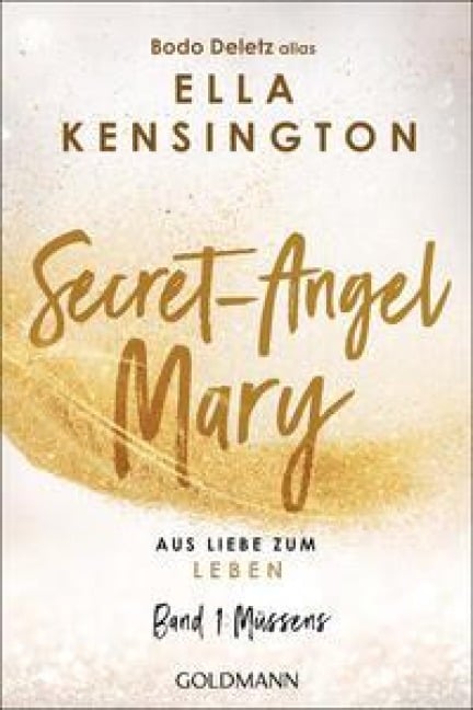 Secret-Angel Mary - Aus Liebe zum Leben - Bodo Deletz (alias Ella Kensington)