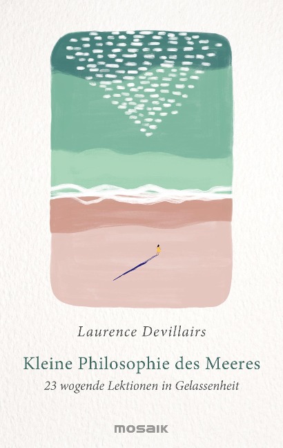 Kleine Philosophie des Meeres - Laurence Devillairs