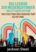 Cover-Bild zum Titel 'Das Lexikon der Musikrichtungen - Was ist eigentlich Punk ?' von 'Jackson Steel'