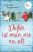 Cover-Bild zum Titel 'Dafür ist man nie zu alt' von 'Gabriella Engelmann'