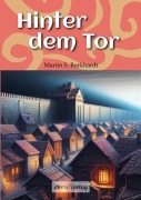 Cover-Bild zum Titel 'Hinter dem Tor' von 'Martin S. Burkhardt'