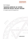 Tausend Jahre Ba'ale Schem. Jüdische Heiler, Helfer, Magier - Karl E. Grözinger
