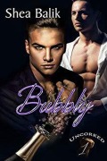 Cover-Bild zum Titel 'Bubbly (Uncorked, #1)' von 'Shea Balik'