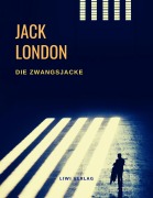 Cover-Bild zum Titel 'Die Zwangsjacke' von 'Jack London'