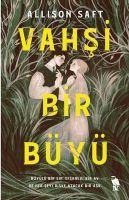 Vahsi Bir Büyü - Allison Saft