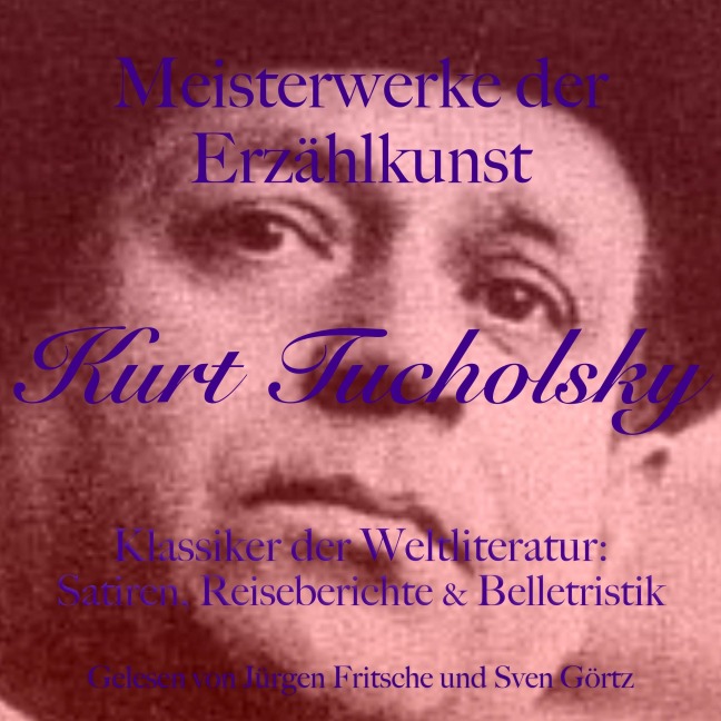 Kurt Tucholsky: Meisterwerke der Erzählkunst - Kurt Tucholsky