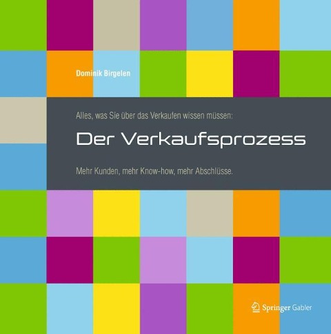 Alles, was Sie über das Verkaufen wissen müssen: Der Verkaufsprozess - Dominik Birgelen