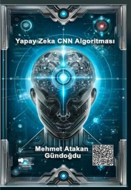 Yapay Zeka CNN Algoritmasi - Mehmet Atakan Gündogdu