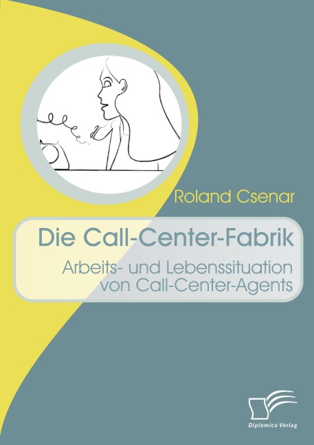 Die Call-Center-Fabrik - Roland Csenar