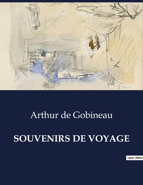 SOUVENIRS DE VOYAGE - Arthur De Gobineau
