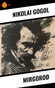 Cover-Bild zum Titel 'Mirgorod' von 'Nikolai Gogol'