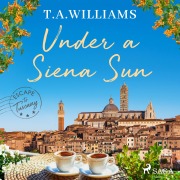 Cover-Bild zum Titel 'Under a Siena Sun' von 'T. A. Williams'