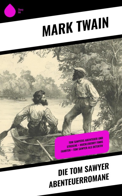 Die Tom Sawyer Abenteuerromane - Mark Twain