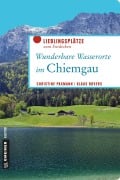 Cover-Bild zum Titel 'Wunderbare Wasserorte im Chiemgau' von 'Christine Paxmann, Klaus Bovers'
