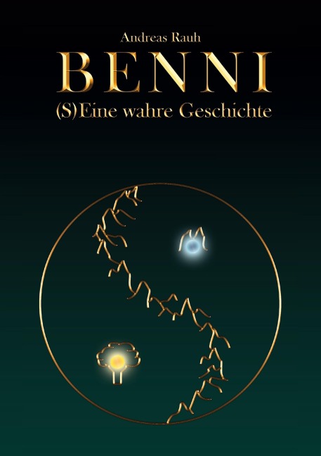 BENNI - (S)Eine wahre Geschichte - Andreas Rauh